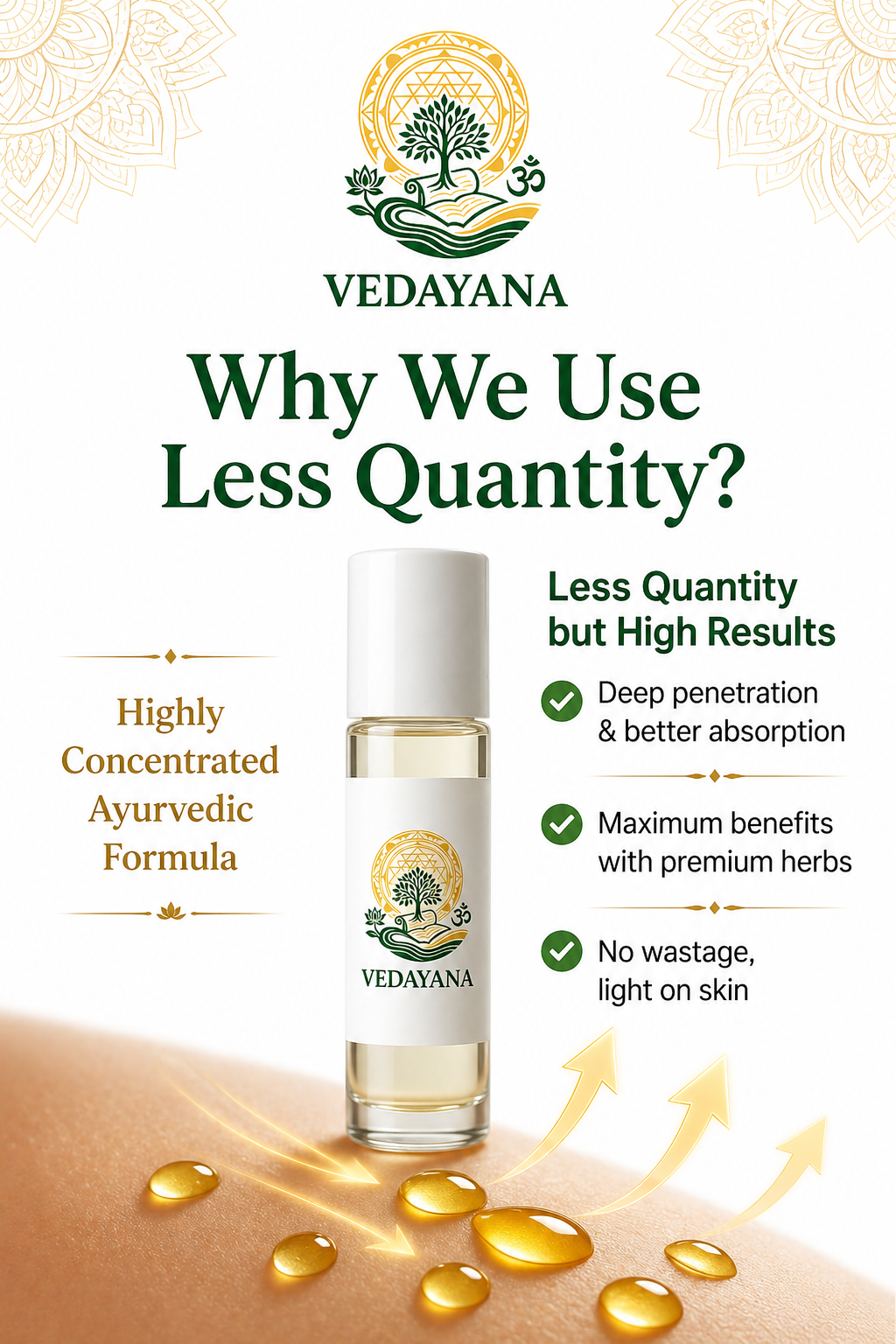 Why we use less quantity for vedayana roll on