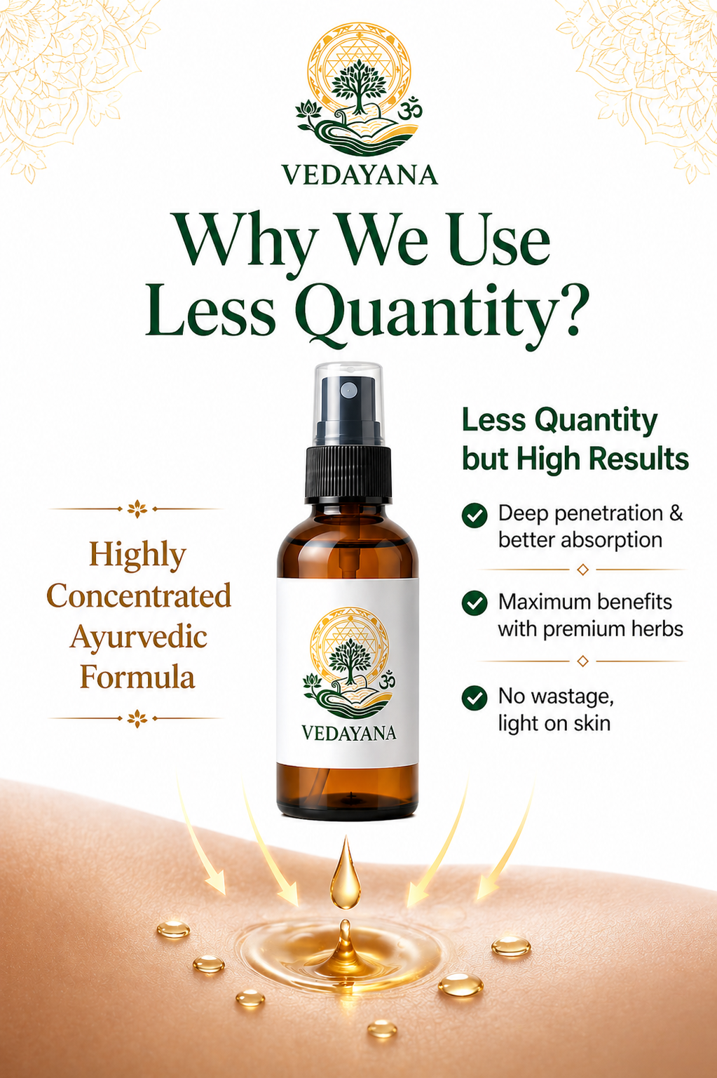 Why Vedayana use less quantity against our competitors